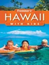 Frommer's Hawaii with Kids